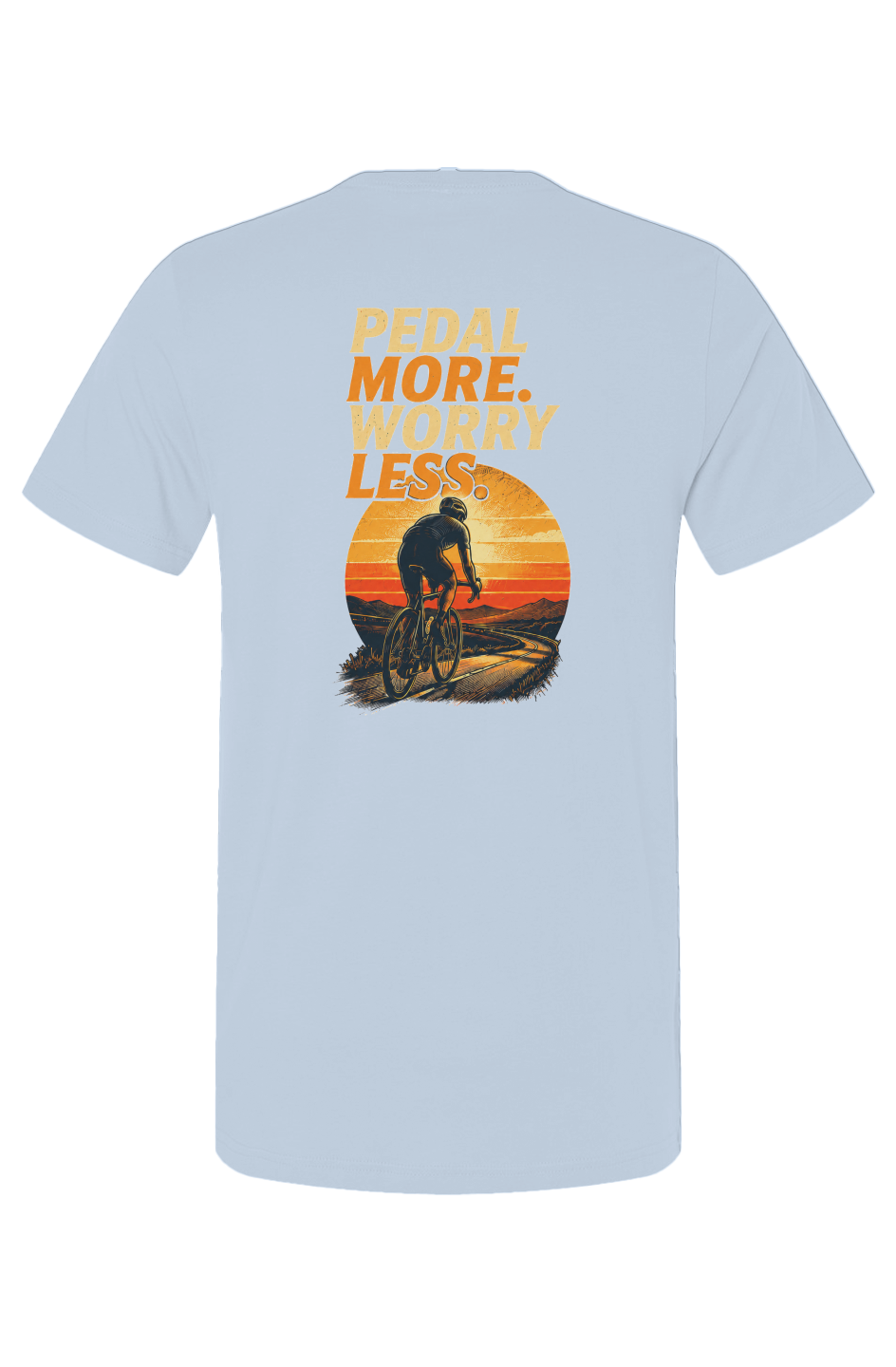 Pedal More Worry Less T Shirt