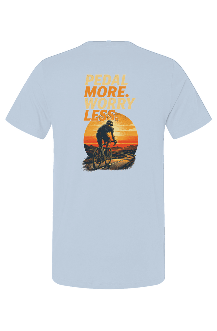 Pedal More Worry Less T Shirt